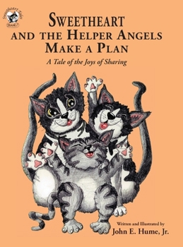 Hardcover Sweetheart and the Helper Angels Make a Plan: A Tale of the Joys of Sharing Book