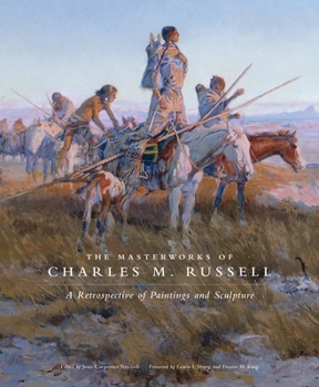 Paperback The Masterworks of Charles M. Russell: A Retrospective of Paintings and Sculpture Volume 6 Book