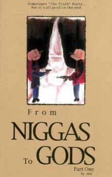 Paperback From Niggas to Gods Part One: Sometimes "The Truth"hurts...But It's All Good in the End. Book