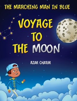 Hardcover The Marching Man in Blue: Voyage to the Moon Book
