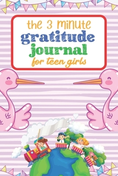 The 3 Minute Daily Gratitude Journal For Teen Girls: Cute Kids Daily Gratitude Journal with Prompts for Boys
