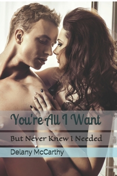 Paperback You're All I Want: But Never Knew I Needed Book
