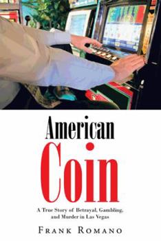 Paperback American Coin: A True Story of Betrayal, Gambling, and Murder in Las Vegas Book