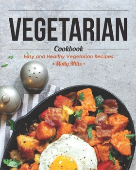 Paperback Vegetarian Cookbook: Easy and Healthy Vegetarian Recipes Book
