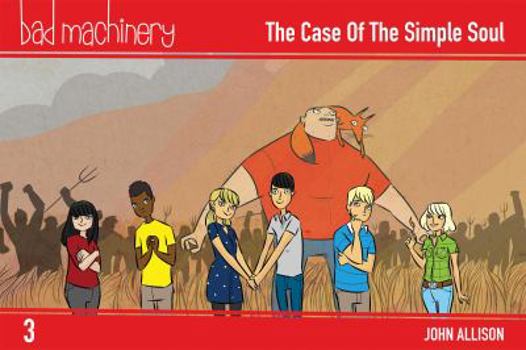 The Case of the Simple Soul - Book #3 of the Bad Machinery