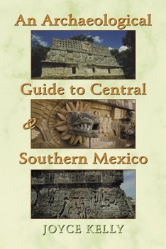 Paperback An Archaeological Guide to Central and Southern Mexico Book
