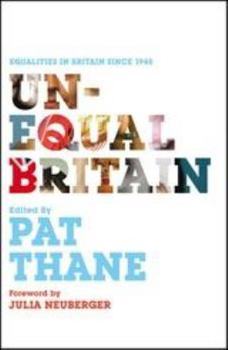 Hardcover Unequal Britain: Equalities in Britain Since 1945 Book