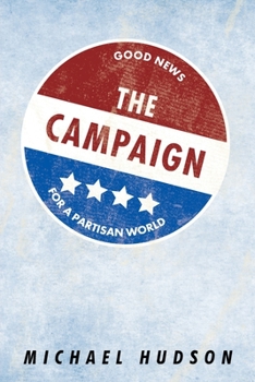Paperback The Campaign: Good News for a Partisan World Book