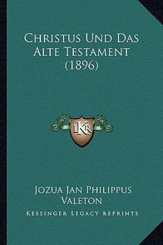 Paperback Christus Und Das Alte Testament (1896) [German] Book