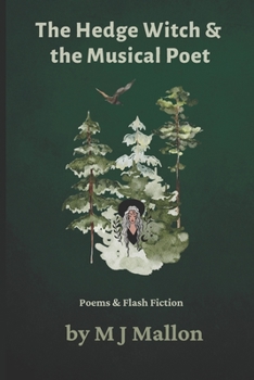 Paperback The Hedge Witch & The Musical Poet: Poems & Flash Fiction Book