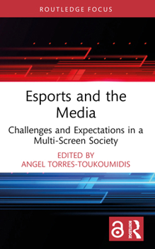 Paperback Esports and the Media: Challenges and Expectations in a Multi-Screen Society Book