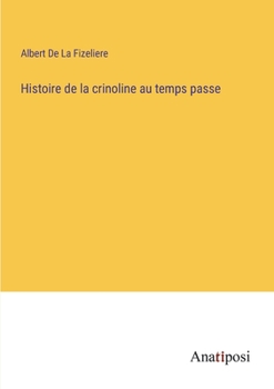 Paperback Histoire de la crinoline au temps passe [French] Book