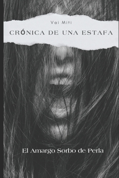 Paperback Crónica de una Estafa: El Amargo Sorbo de Perla [Spanish] Book