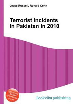 Paperback Terrorist Incidents in Pakistan in 2010 Book