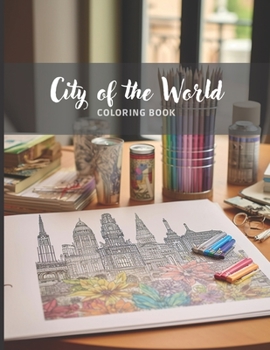 Paperback World City - Adult Anti-Stress Coloring Book: Artistic Explorations Through Urban Landscapes Book