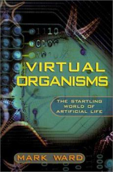 Hardcover Virtual Organisms: The Startling World of Artificial Life Book