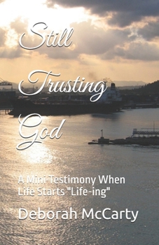 Paperback Still Trusting God: A Mini Testimony When Life Starts "Life-ing" Book
