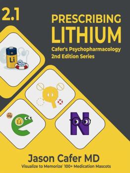Paperback Prescribing Lithium: Cafer's Psychopharmacology 2nd Edition Series Book