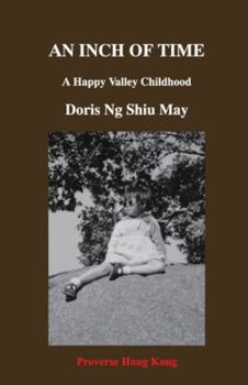 An Inch of Time: A Happy Valley Childhood