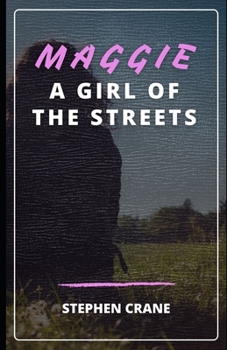 Paperback Maggie, a Girl of the Streets (Illustrated) Book