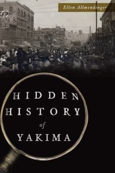 Paperback Hidden History of Yakima Book