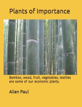 Paperback Plants of Importance: Bamboo, wood, fruit, vegetables, textiles are some of our economic plants. Book