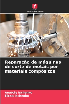 Paperback Reparação de máquinas de corte de metais por materiais compósitos [Portuguese] Book