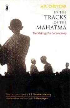 Hardcover In the Tracks of the Mahatma: The Making of a Documentary Book