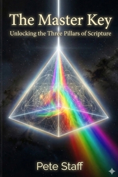 Paperback The Master Key: Unlocking the Three Pillars of Scripture (The Hermetic Principles) Book