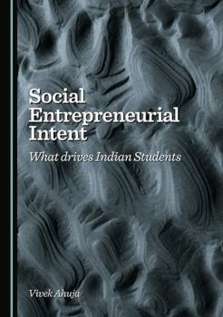 Hardcover Social Entrepreneurial Intent: What drives Indian Students Book