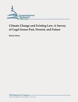 Paperback Climate Change and Existing Law: A Survey of Legal Issues Past, Present, and Future Book