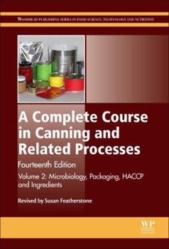 Hardcover A Complete Course in Canning and Related Processes: Volume 2: Microbiology, Packaging, Haccp and Ingredients Book