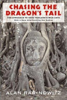 Paperback Chasing the Dragon's Tail: The Struggle to Save Thailand's Wild Cats Book