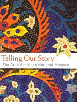 Paperback Telling Our Story: The Arab American National Museum Book