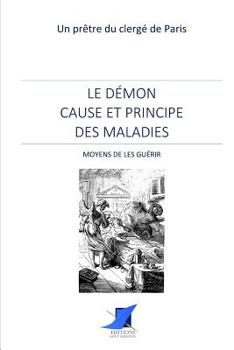 Paperback Le démon cause et principe des maladies - Moyens de les guérir [French] Book