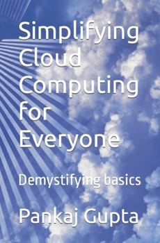 Paperback Simplifying Cloud Computing for Everyone: Demystifying basics Book