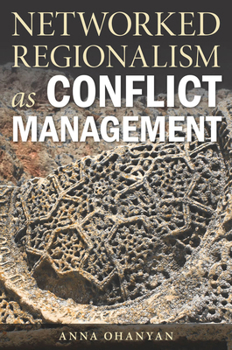 Paperback Networked Regionalism as Conflict Management Book