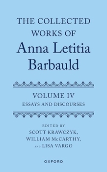 Hardcover The Collected Works of Anna Letitia Barbauld: Volume 4: Essays and Discourses Book