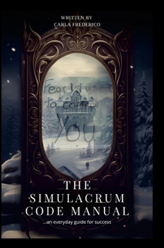 Hardcover The Simulacrum Code Manual: ...an everyday guide for success Book