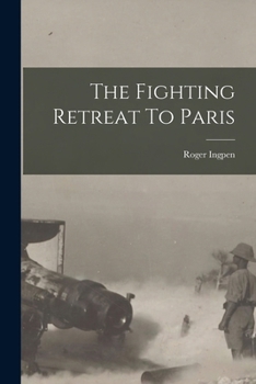 Paperback The Fighting Retreat To Paris Book