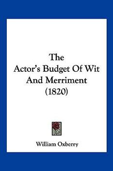 Paperback The Actor's Budget Of Wit And Merriment (1820) Book