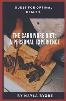 Paperback The Carnivore Diet: A Personal Experience: Quest for Optimal Health Book