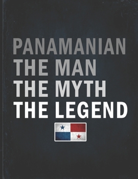 Panamanian The Man The Myth The Legend: Customized Personalized Gift for Coworker  Undated Planner Daily Weekly Monthly Calendar Organizer Journal
