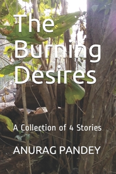 Paperback The Burning Desires: A Collection of 4 Stories Book