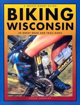 Paperback Biking Wisconsin: 50 Great Road and Trail Rides Book
