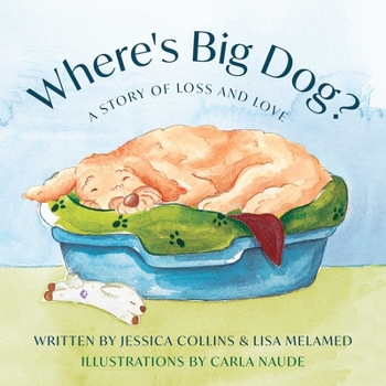 Hardcover Where's Big Dog?: A Story of Loss and Love Book