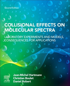 Paperback Collisional Effects on Molecular Spectra: Laboratory Experiments and Models, Consequences for Applications Book
