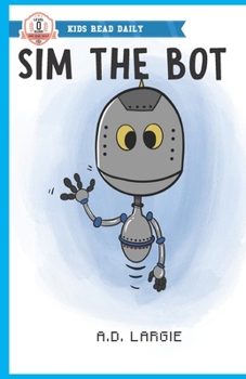 Paperback Sim The Bot: robot books for kids Book