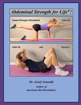 Paperback Abdominal Strength for Life(R)!: Leaner Stronger Abdominals After 40, After 65, and Beyond... Book