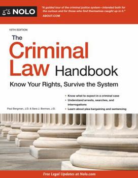 Paperback The Criminal Law Handbook: Know Your Rights, Survive the System Book